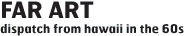 FARART_TITLE FARART TITLE Far Art
